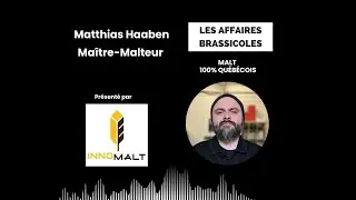 Les Affaires Brassicoles #400 | Innomalt x Matthias Haaben, ma&icirc;tre-malteur
