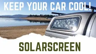 How to keep your car cool with a Solarscreen