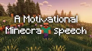 A motivational Minecraft Speech