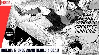 Nigeria Is Unable To Beat Japan! [Blue Lock Chapter 319 REVIEW!]