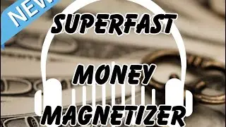 SuperFast Money Magnetizer 4 Subliminal Affirmations