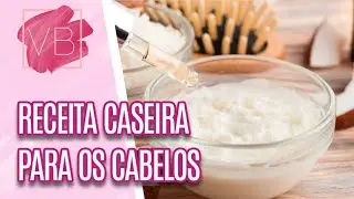Receitas caseiras para o cabelo - Você Bonita (08/11/22)