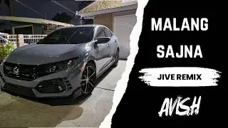 Malang Sajna (HINDI JIVE REMIX) | AVISH679
