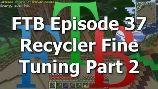 FTB 37 - Recycler Fine Tuning Part 2 [Feed The Beast MindCrack]