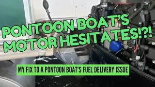 DIY: My Fix to a Pontoon Boat's Fuel Delivery Issue