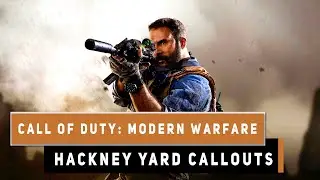 Call of Duty: Modern Warfare | Hackney Yard Callout locations