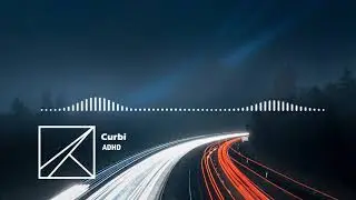Curbi - ADHD [HQ]