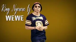 King Nyerere Tz_-_Wewe (Lyrics Audio)