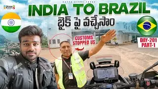 India to Brazil 🇧🇷 Ride Customs Stopped Us | WORLD RIDE DAY 201 P1 | Bayya Sunny Yadav