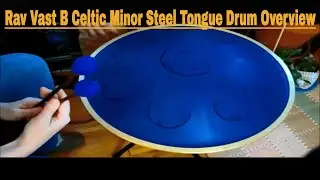 Rav Vast B Celtic Minor Steel Tongue Drum - Musicians' Overview