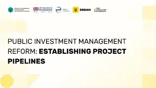 Public Investment Management Reform: Establishing Project Pipelines