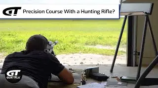 Precision Course With a Hunting Rifle? | Gun Talk Videos