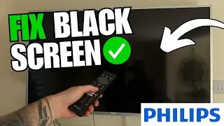 How To Fix Philips TV Won't Turn On Black Screen