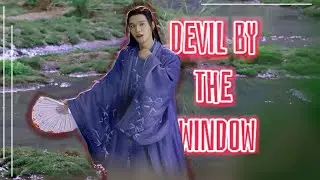 Wen Kexing ␥ Zhou Zishu ⋅ Devil by the Window || FMV