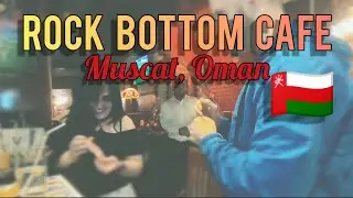 Oman Vlog | Muscat Night Life: Rock Bottom Cafe الحياة الليلية في مسقط عمان