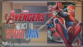 Avengers React to Spider-Man/Peter Parker | Part 2