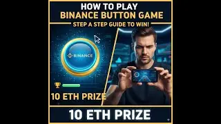 How to Play Binance Button Game | Step by Step Guide to Win 10 ETH Prize