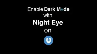 Enable Dark Mode on dropbox.com with Night Eye
