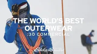 The World&rsquo;s Best Outerwear &ndash; :30 Commercial | Eddie Bauer