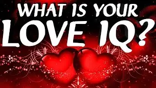 What is your LOVE IQ?