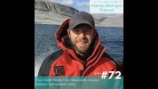 72. Harri Pettitt-Wade: Fishy Movements, Invasive Species, and Narwhal Camp