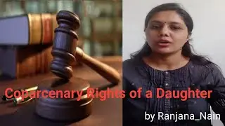 Coparcenary rights of a daughter by Ranjana Nain