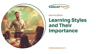 Learning Styles and Their Importance - Essay Example