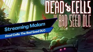 DLC yang banyak tanaman liar [Dead Cells: The Bad Seed DLC]