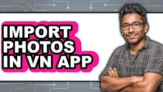 How to Import Photos in Vn App (easy Method)