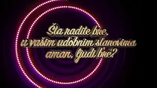 Šta radite bre, u vašim udobnim stanovima aman, ljudi bre? | ep215deo07