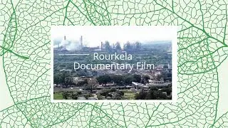 Rourkela Documentary Film | Vision Media | steel city of Odisha