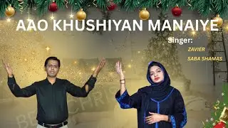 AAO KHUSHIYAN MANAIYE || NEW CHRISTMAS SONG 2025||ZAVIER WAQAR 