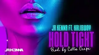 JR Kenna ft. Kalibwoy - Hold Tight