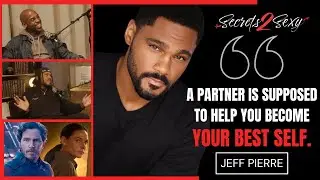 YOUR BEST SELF with Star Actor Jeff Pierre 📈 |Secrets 2 SEXY: Episode 18