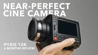 The Cinema Camera for Every Filmmaker | Blackmagic PYXIS 12K 6 Month Review