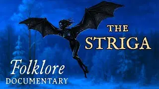 Unveiling the Striga: Dark Folklore of Eastern Europe