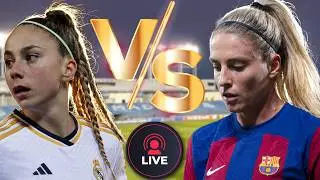 🔴LIVE! El Cl&aacute;sico Femenino | REAL MADRID vs BARCELONA | Copa de la Reina QF |