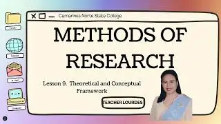 Methods of Research. Lesson 9. Theoretical and Conceptual Framework