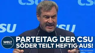 BUNDESTAGSWAHL: Migration, Ampel, AfD! Söder teilt auf Parteitag der CSU heftig aus