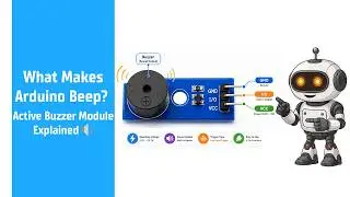 What Makes Arduino Beep? 🔊 | Active Buzzer Module Explained | Robotics Hardware for Beginners