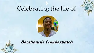 Celebrating The Life Of Dezshonnie Cumberbatch