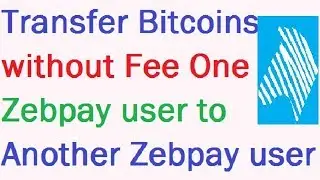 Zebpay Transfer / send Bitcoins without fee frm Zebpay  to other Zebpay User  with Registered Mobile