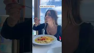 HOW TO EAT PASTA AS AN ITALIAN