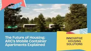The Future of Housing: ARC' at Scale #futureofhousing #containerhomes