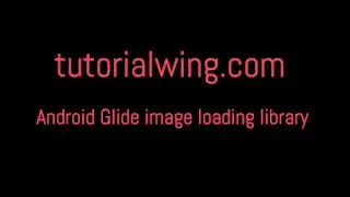 tutorialwing android glide library output