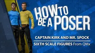 How to be a Poser - QMx's Captain Kirk and Mr. Spock
