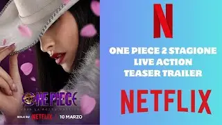 ONE PIECE 2 STAGIONE LIVE ACTION TEASER TRAILER