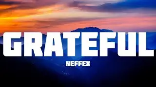 NEFFEX - Grateful(Lyrics)