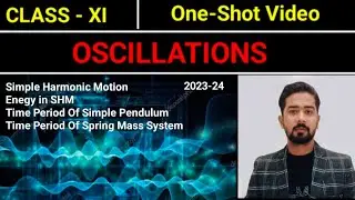 OSCILLATIONS | Class - XI Physics | One Shot Video | Easy Explanation