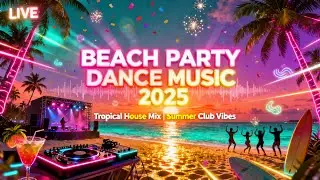 Beach Party Dance Music 2026🌴🔥 Summer EDM Mix | Best Party Vibes & Energy